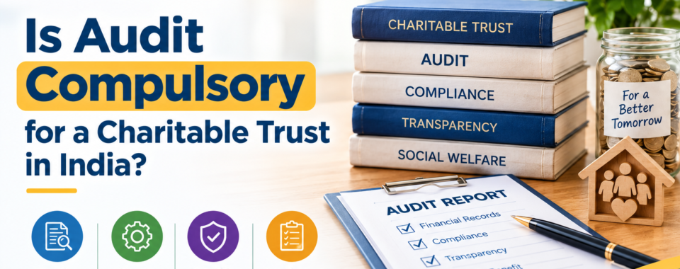 Is Audit Compulsory for a Charitable Trust in India?